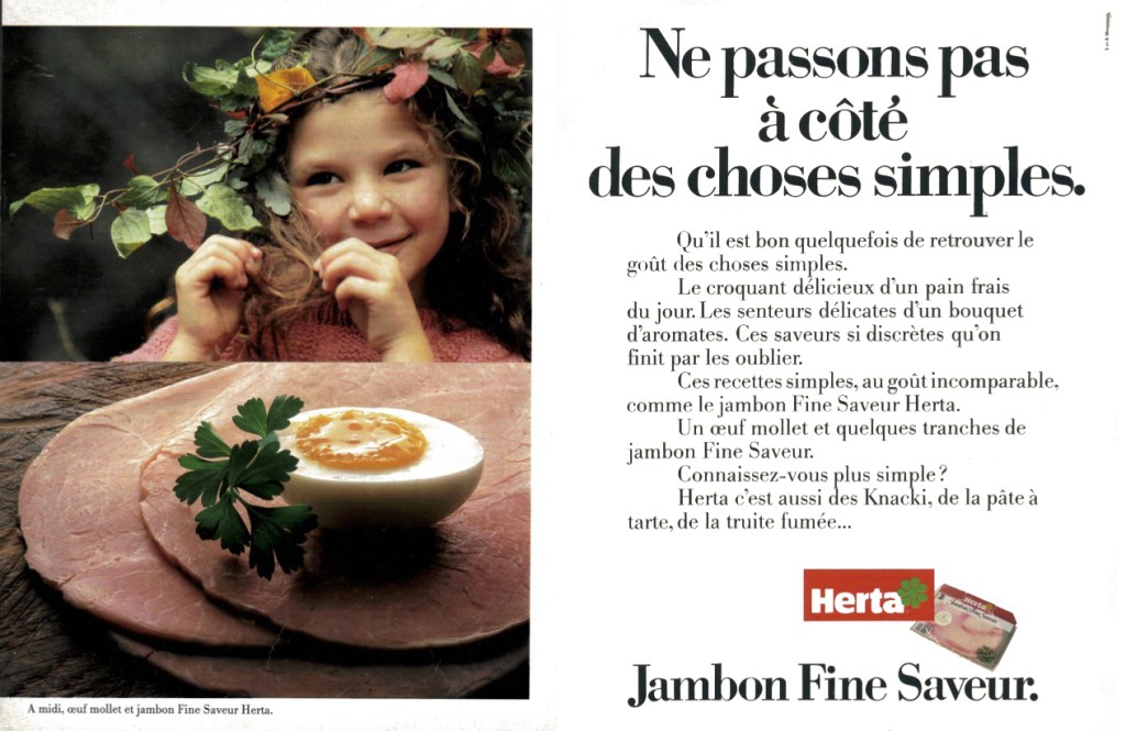 Annonces Presse - Herta - Ne passons pas à côté des choses simples - Jambon - Fillette - Oeuf  - Agence Jean&Montmarin