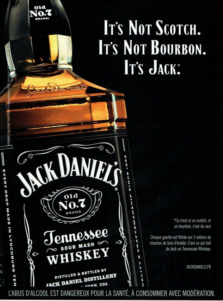 Publicité Jack Daniels - N°7 - It's not Scotch, it's not Bourbon, it's Jack - 2011
