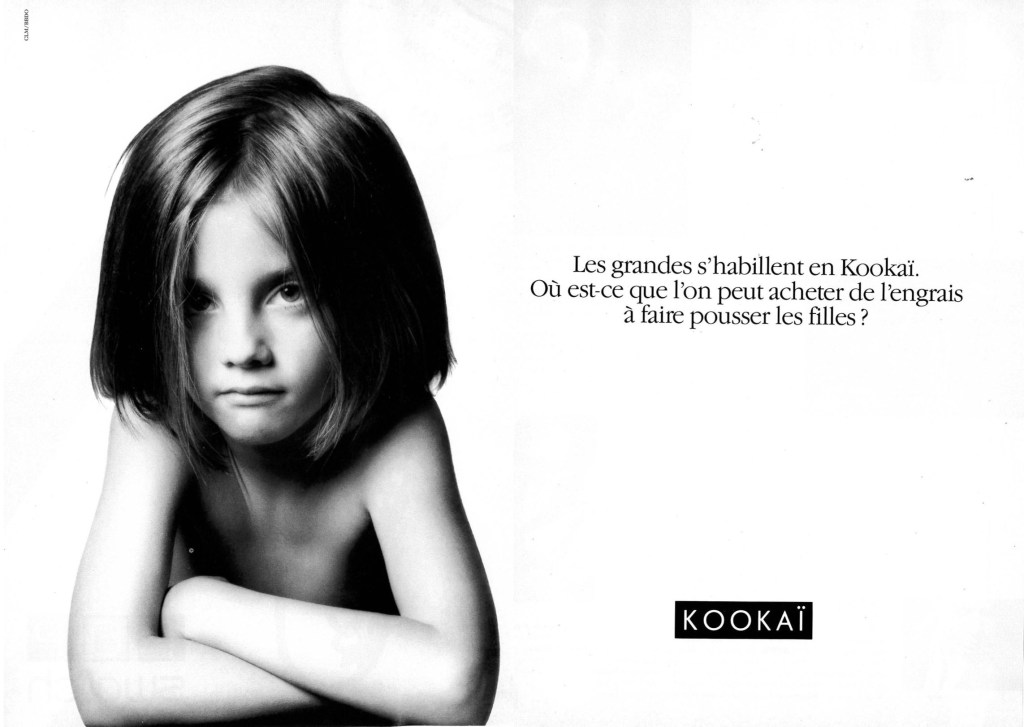 Publicité Kookaï - Noir et blanc - 1992 - Les grandes s'habillent en Kookaï. Où est-ce que l'on peut acheter de l'engrais à faire pousser les filles ?