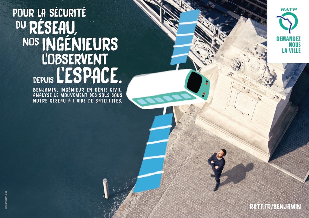 Publicité RATP - Marque employeur - - Paroles d'experts - Benjamin - Pour la sécurité du réseau, nos ingénieurs l'observent depuis l'espace - Homme regarde, près d'un pont, un satellite en illustration, qui a une forme de métro - Agence Havas Paris - 2017