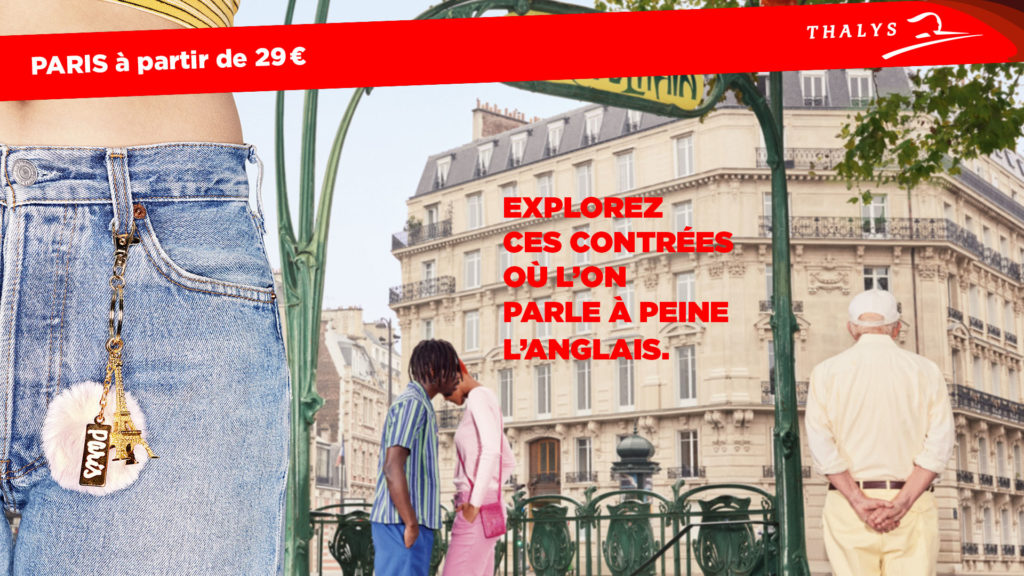 Publicité Thalys - Paris - Explorez ces contrées où l'on parle à peine l'anglais