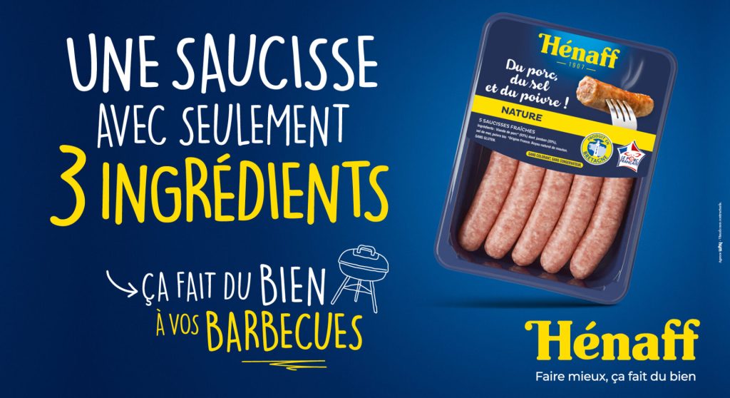 Publicité Hénaff - Faire mieux ça fait du bien - Une saucisse avec seulement 3 ingrédients - A vos barbecues
