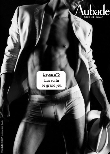 Publicité Aubade - Les leçons - Aubade pour homme - Michel Perez -  Agence Carlin - Leçon n°6 - Lui sortir le grand jeu