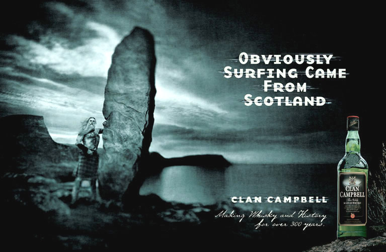 Publicité Clan Campbell - Obviously Surf Came from Scotland - Making Whisky and History for over 300 years - Écossais - Menhir - Agence BDDP&Fils