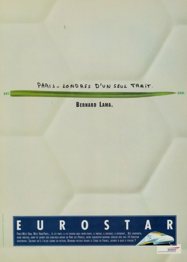 Publicité Eurostar - Agence Young&Rubicam - 1997-98 - Paris-Londres d'un seul trait - Bernard Lama - Brin de pelouse -Fond ballon de football