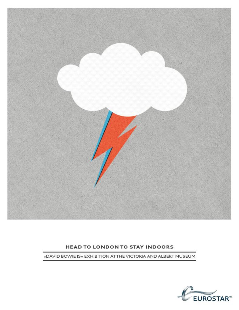 Publicité Eurostar - "David Bowie is" exposition at the Victoria and Albert Museum — Vous avez plus de chances de voir Dieu à Londres qu'à Lourdes — Head to London to stay indoors - Agence CLM/BBDO