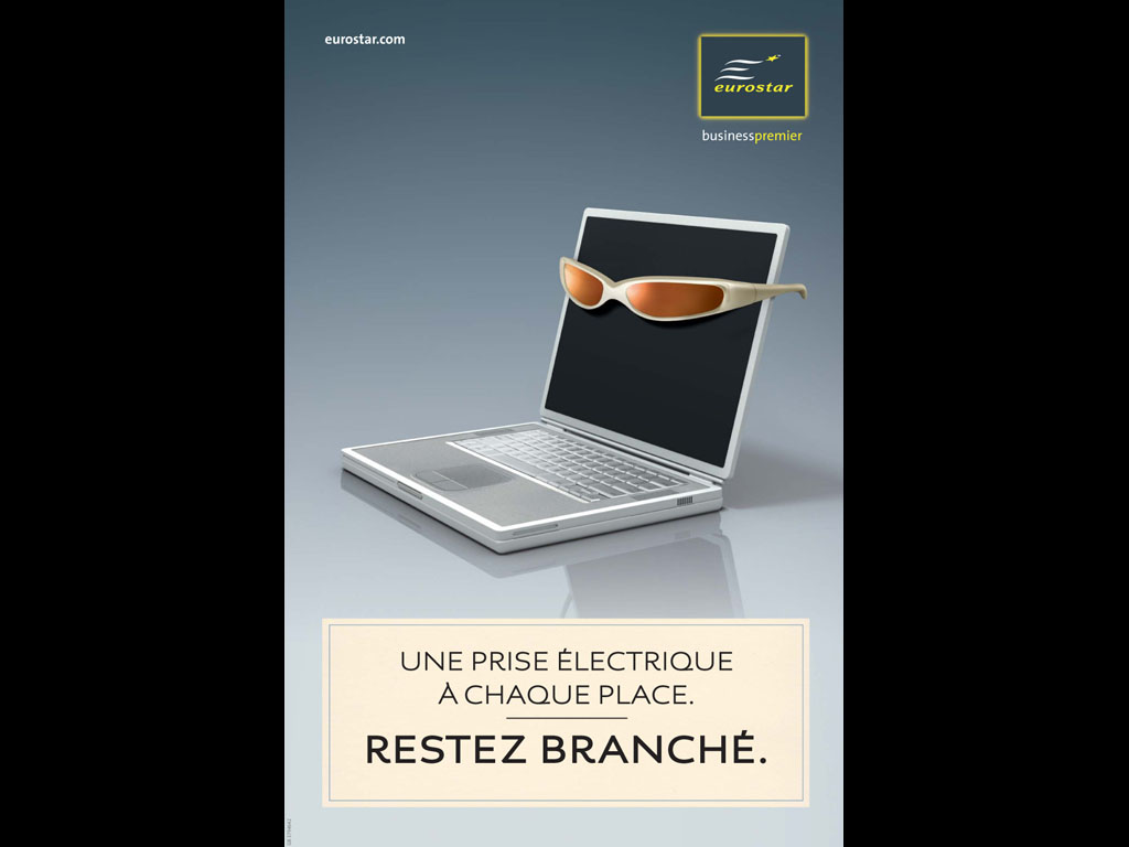 Publicité Eurostar - Business Premier — Agence Leg - 2007 - Une prise électrique à chaque place — Restez branché — Ordinateur avec lunettes de soleil