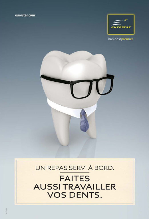 Publicité Eurostar - Business Premier — Agence Leg - 2007 - Un repas servi à bord — Faites aussi travailler vos dents — Dent avec lunettes et cravate