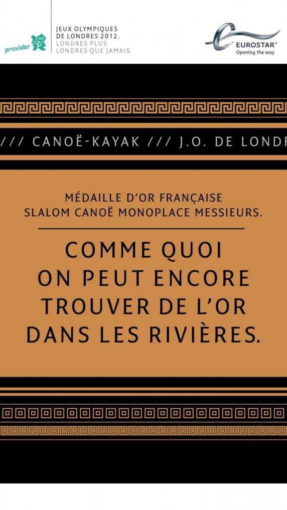 Publicité Eurostar - JO de Londres — Agence Leg - 2012 - Canoë-kayak - Comme quoi on peut encore trouver de l'or dans les rivières