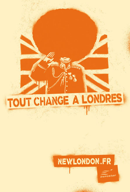 Publicité Eurostar - Tout change à Londres - Graffitis - Agence Leg 2008 - Welsh guard coupe afro - Orange