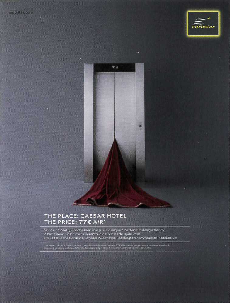 Publicité Eurostar - The place : Caesar Hotel - The price : 77€ A/R - Cape prise dans un ascenceur - Agence Leg - 2008