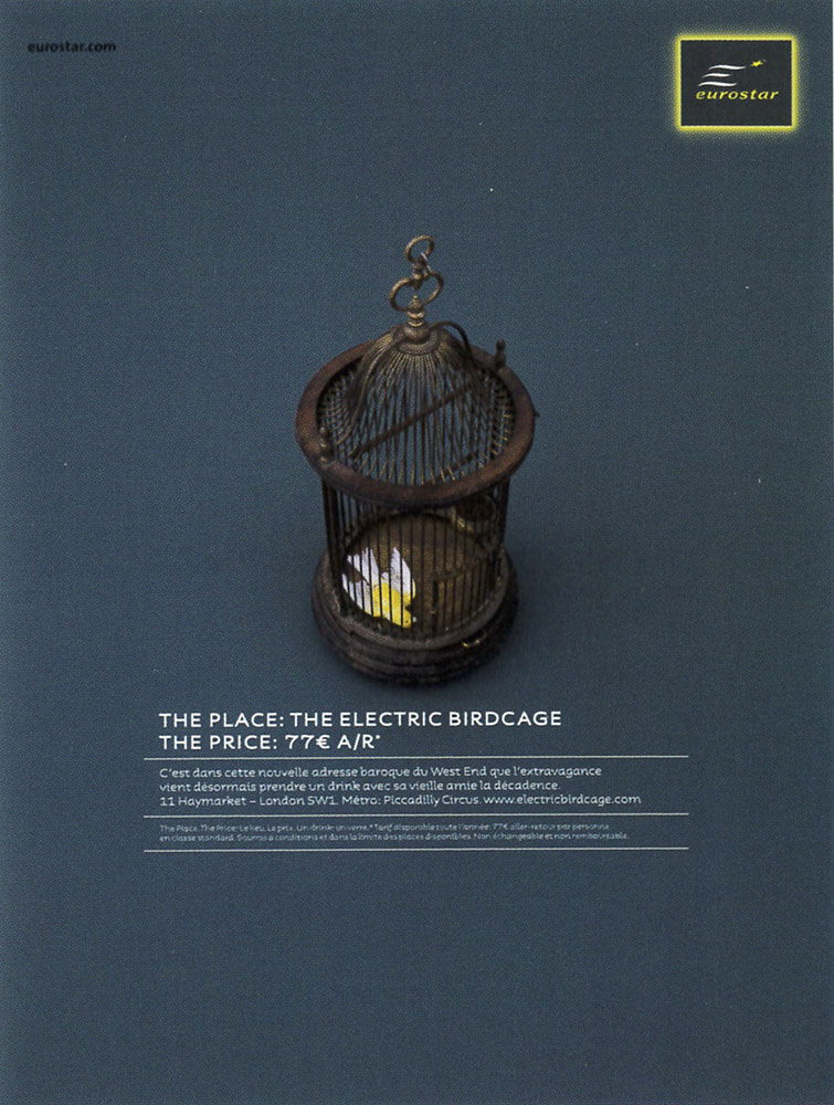 Publicité Eurostar - The place : The Electric Birdcage - The price : 77€ A/R - Oiseau mort dans une cage - Agence Leg - 2008