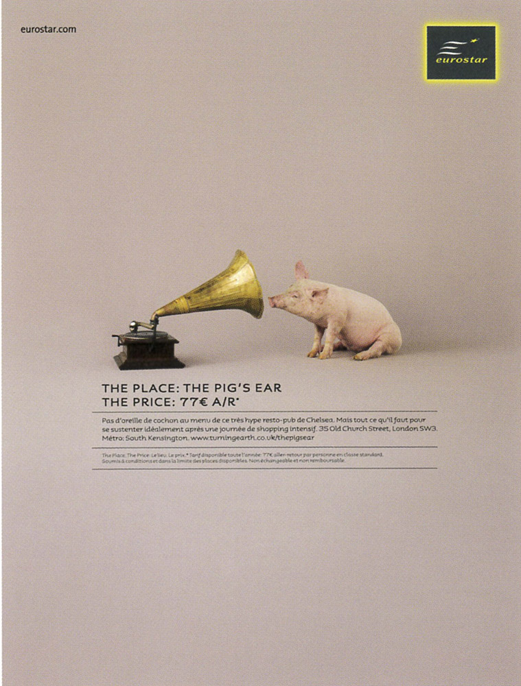 Publicité Eurostar - The place : The pig's ear - The price : 77€ A/R - Cochon devant un gramophone - Agence Leg - 2008