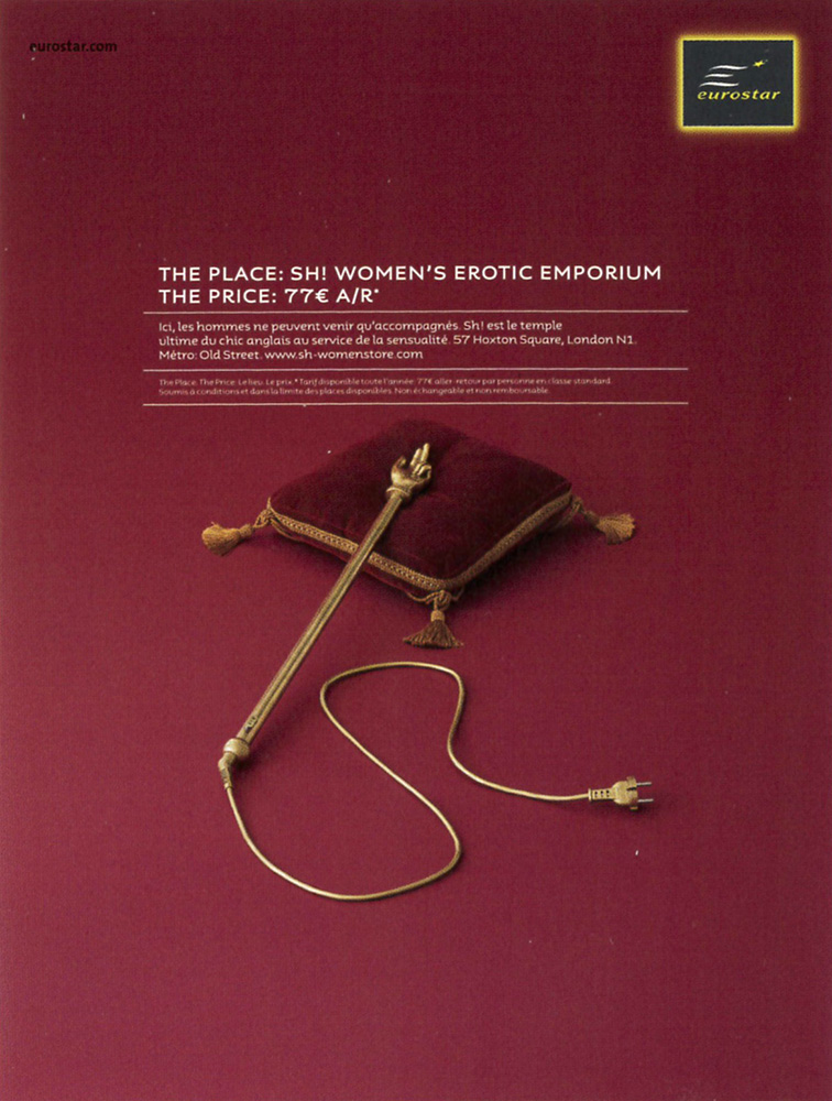 Publicité Eurostar - The place : SH! Women's Erotic Emporium - The price : 77€ A/R - Sceptre électrique - Agence Leg - 2008