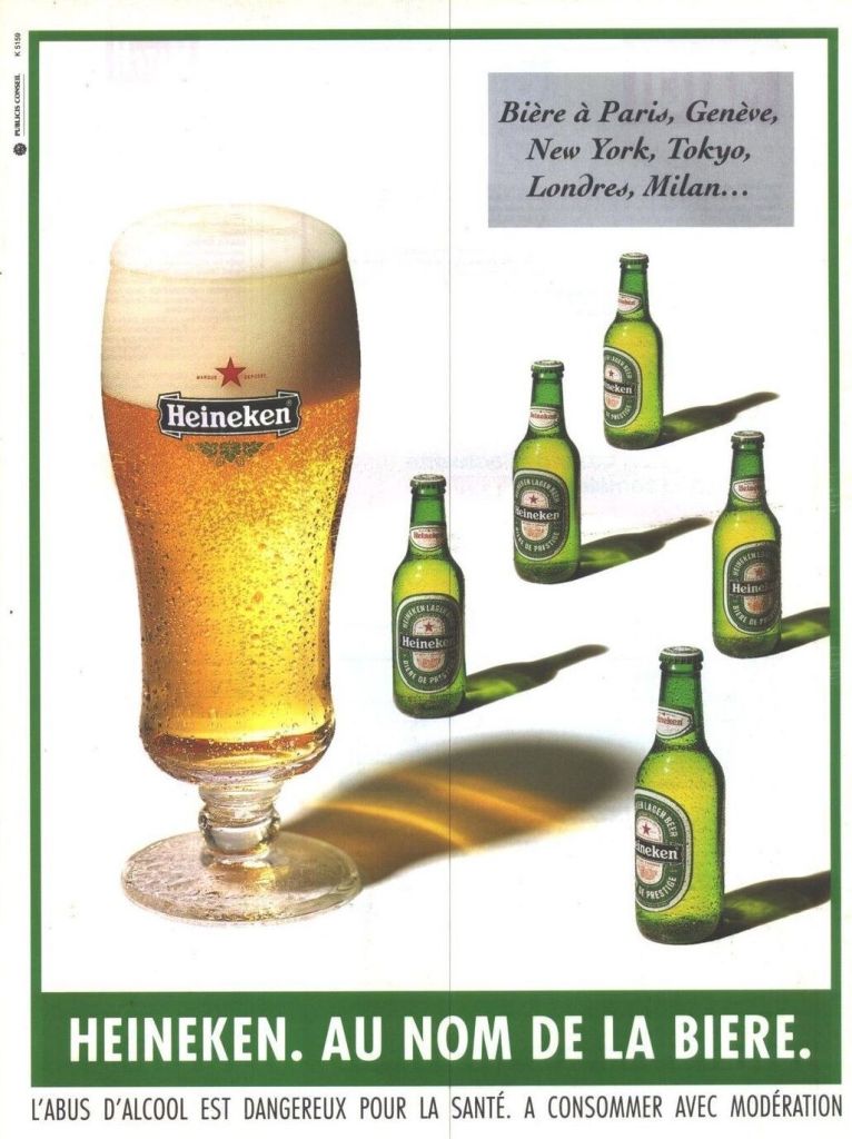 Publicité Heineken - Au nom de la bière - Agence Publicis Conseil - 1994 - Bière à Paris, Genève, New-York, Tokyo, Londres, Milan... Verre géant et petites bouteilles