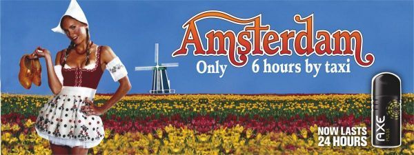 Publicité Axe - Axe longue durée - Voyage - Agence BBH - Londres - 2003 - Amsterdam Only 6 hours by taxi - Femme en costume folklorique