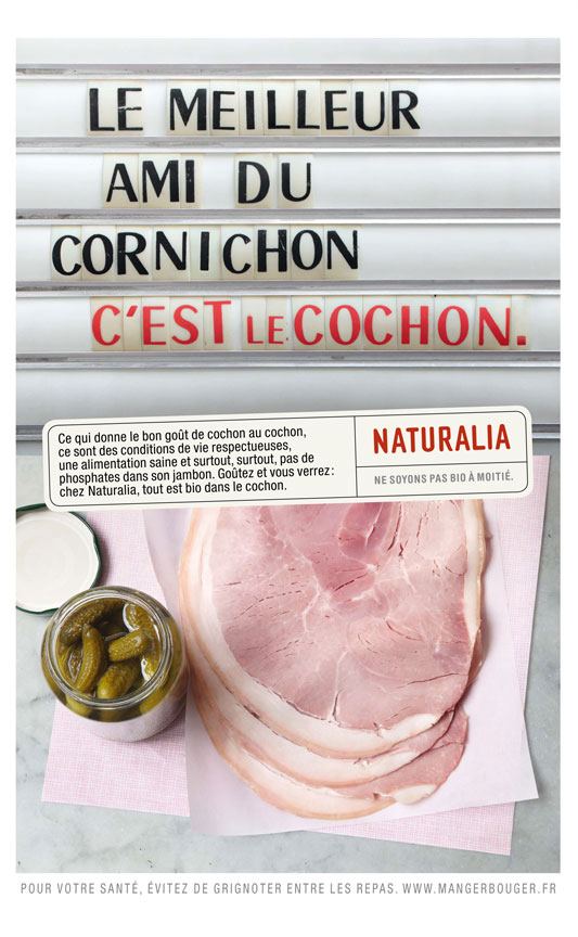 Publicité Naturalia - Ne soyons pas bio à moitié - Agence Leg - 2011 - Le meilleur ami du cornichon c'est le cochon - Rideau métallique de magasin - Jambon en tranches - Bocal de cornichons