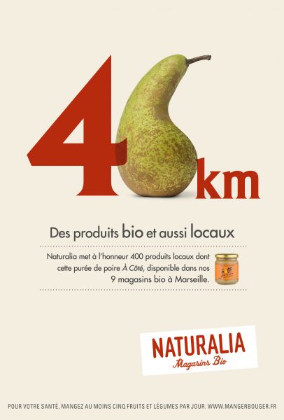 Publicité Naturalia - Des produits bio et aussi locaux - Agence Altmann+Pacreau - 2022 - 46 km - Purée de poire A Côté - Poire - Marseille