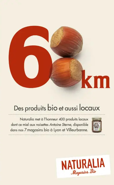 Publicité Naturalia - Des produits bio et aussi locaux - Agence Altmann+Pacreau - 2022 - 68 km - Miel aux noisettes Antoine Sterne - Noisettes - Lyon et Villeurbanne 