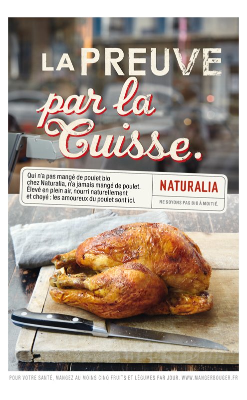 Publicité Naturalia - Ne soyons pas bio à moitié - Agence Leg - 2011 - La preuve par la cuisse - Poulet sur une planche à découper 