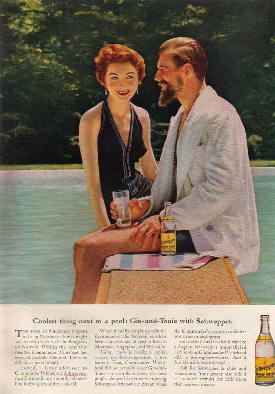 Publicité Schweppes - Commander Whitehead - Agence Ogilvy - Années 50/60 - Coolest thing next to a pool : Gin and Tonic with Schweppes