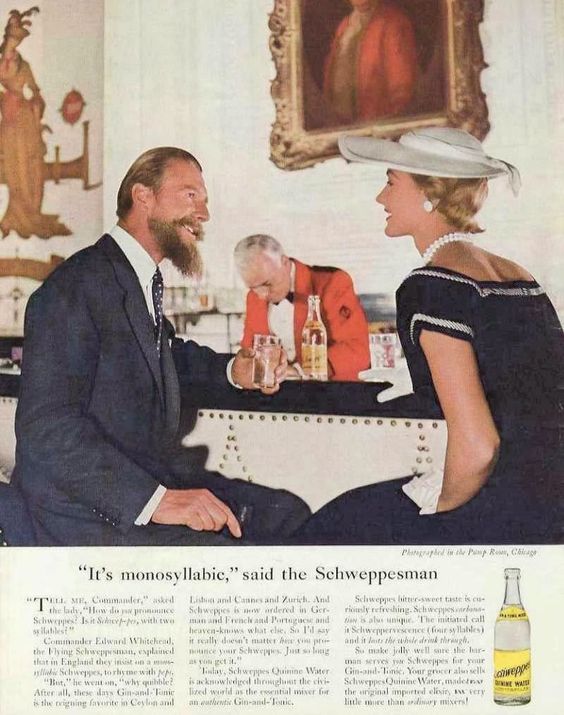 Publicité Schweppes - Commander Whitehead - Agence Ogilvy - Années 50/60 - It's monosyllabic, said the Schweppesman