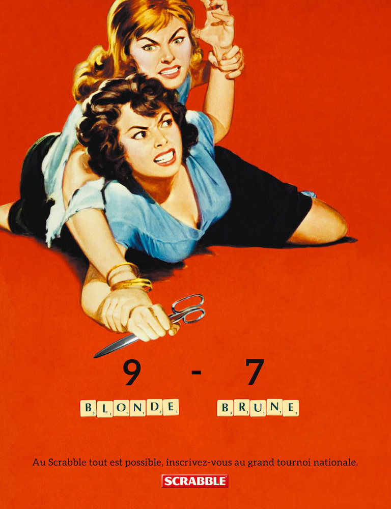 Publicité Scrabble - Grand tournoi National - Agence Ogilvy - 2006 - Blonde - Brune - 9 - 7 - deux femmes se livrant bataille