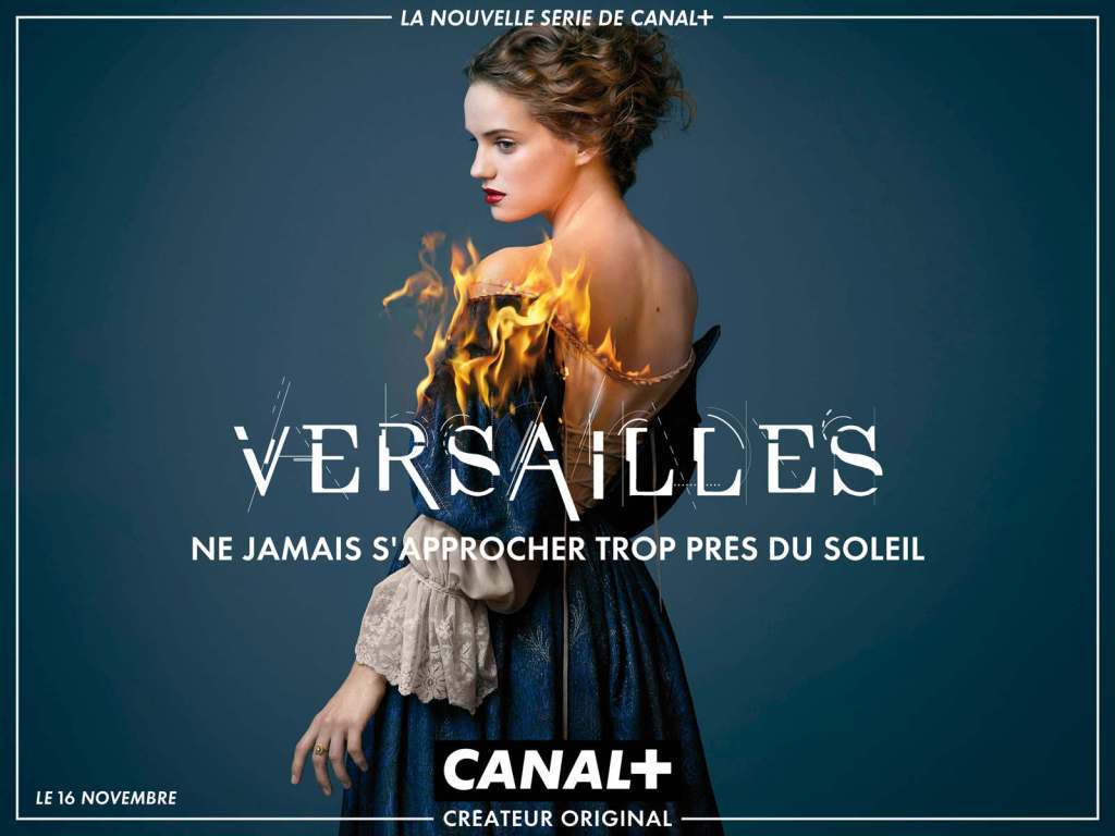 Publicité Canal+ - Versailles - Ne jamais s'approcher trop près du soleil - Femme avec robe en feu - BETC - 2015