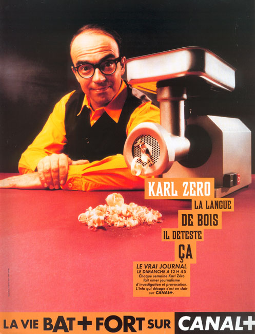 Publicité Canal+ - La vie bat plus fort sur Canal+ - Karl Zéro - la langue de bois il déteste ça - Broyeuse à viande 