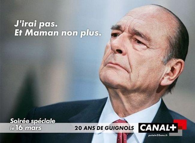 Publicité Canal + - 20 ans des Guignols - Soirée spéciale 16 mars - Jacques Chirac - J'irai pas. Et Maman non plus - Euro RSCG - 2009