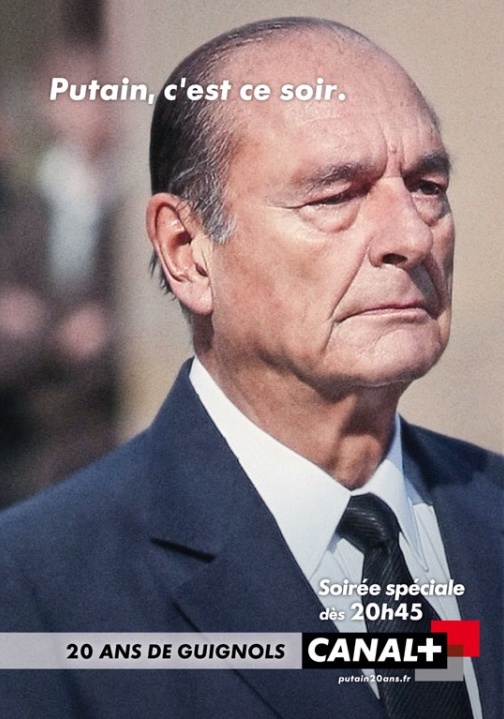 Publicité Canal + - 20 ans des Guignols - Soirée spéciale 16 mars - Jacques Chirac - Putain, c'est ce soir - Euro RSCG - 2009
