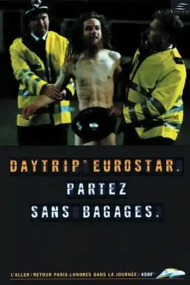 Publicité Eurostar - Agence Young&Rubicam - 2000 - Daytrip Eurostar, partez sans bagages - Homme nu au milieu de 2 policemen
