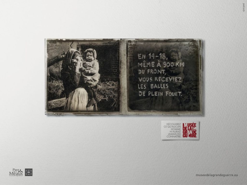 Affiche - Musée de la Grande Guerre - Meaux - Découvrez ce qu'aucun homme n'aurait dû jamais connaître - En 14-18, même à 900 km du front, vous receviez les balles de plein fouet - Agence DDB - 2012