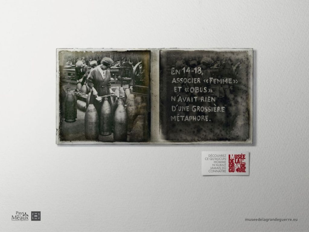 Affiche - Musée de la Grande Guerre - Meaux - Découvrez ce qu'aucun homme n'aurait dû jamais connaître - En 14-18, associer "Femme" et "Obus" n'avait rien d'une grossière métaphore - Agence DDB - 2012