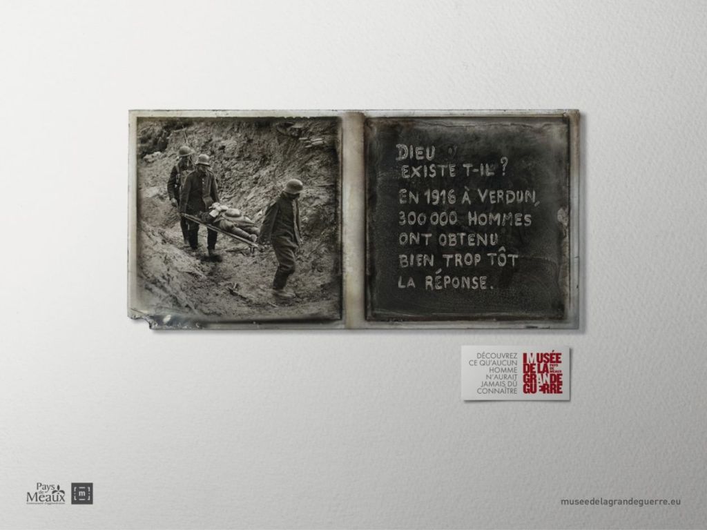 Affiche - Musée de la Grande Guerre - Meaux - Découvrez ce qu'aucun homme n'aurait dû jamais connaître - Dieu existe-t-il ? En 1916 à Verdun, 300 000 hommes ont obtenu bien trop tôt la réponse - Agence DDB - 2012