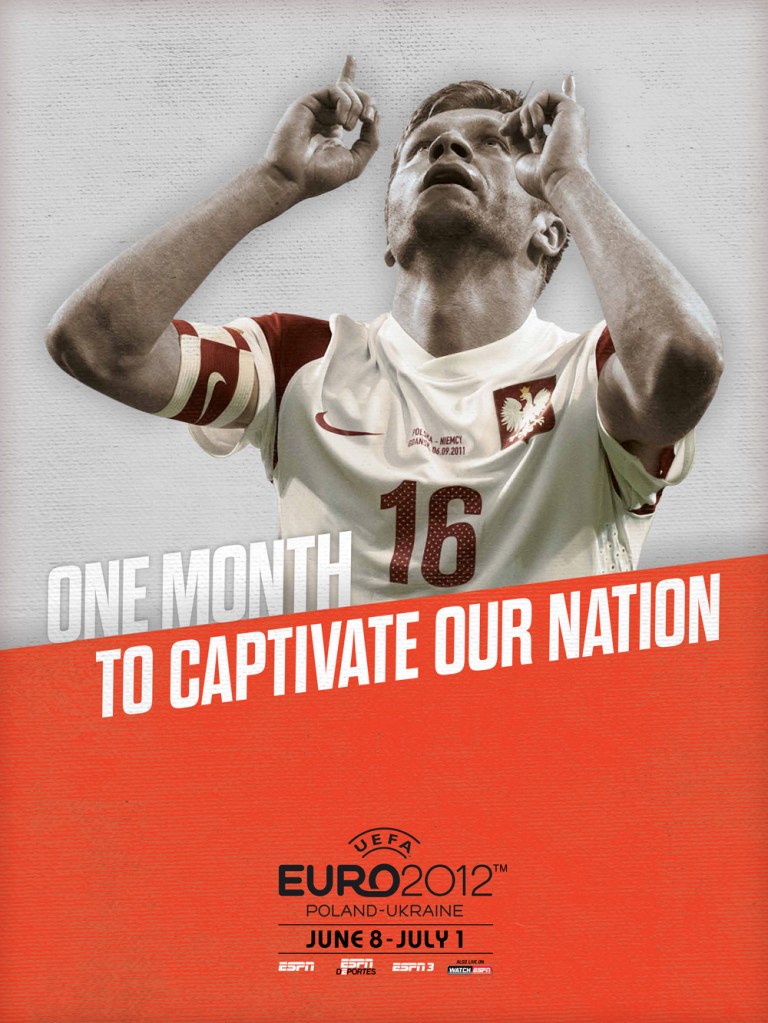 Affiche ESPN - Euro 2012 - One month - Pologne/Ukraine - Pologne -  One month to captivate our nation - Agence Concept Farm - 2012