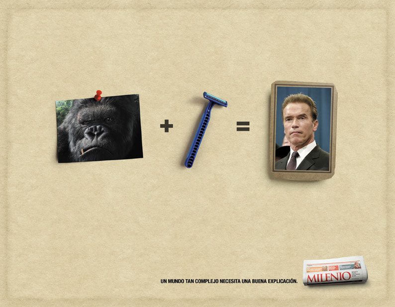 Publicité Milenio - Journal - Mexique - un monde si complexe nécessite une bonne explication - Gorille + Rasoir = Arnold Schwarzenegger - Agence Olabuenaga Chemistri - Mexique - 2006