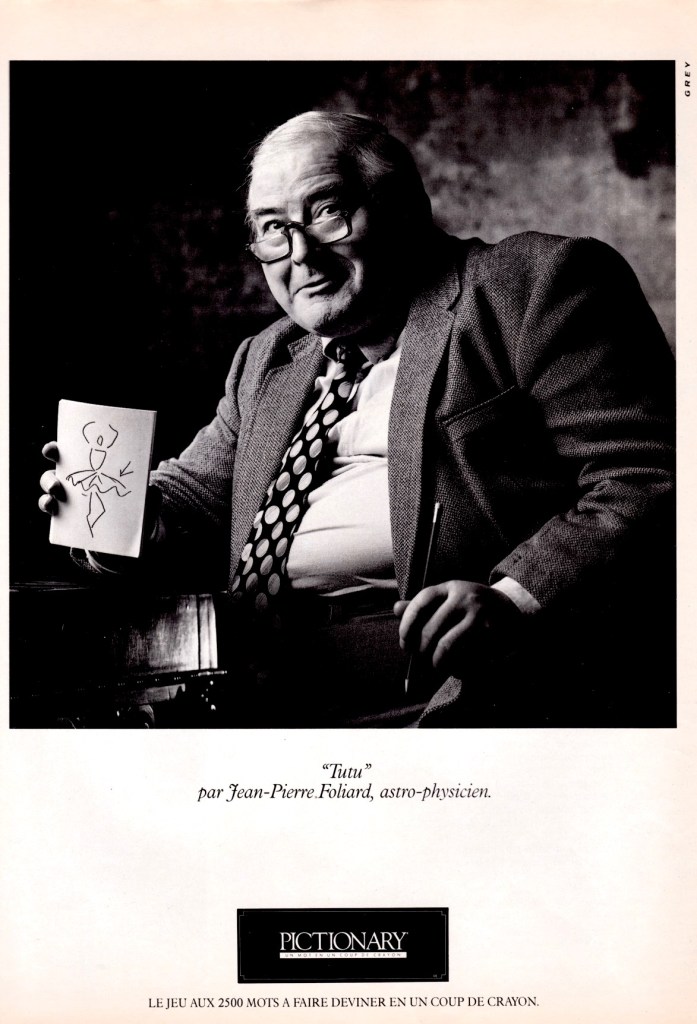 Publicité Pictionary - Le jeu des 2500 mots à faire deviner en un coup de crayon - Tutu par Jean Pierre Foliard, astro-physicien - Agence Grey - 1990