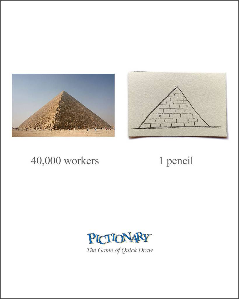 Publicité Pictionary - The game of quick draw - Pyramide Guizeh - 40 000 workers - 1 pencil - Institute of applied art - 2021  