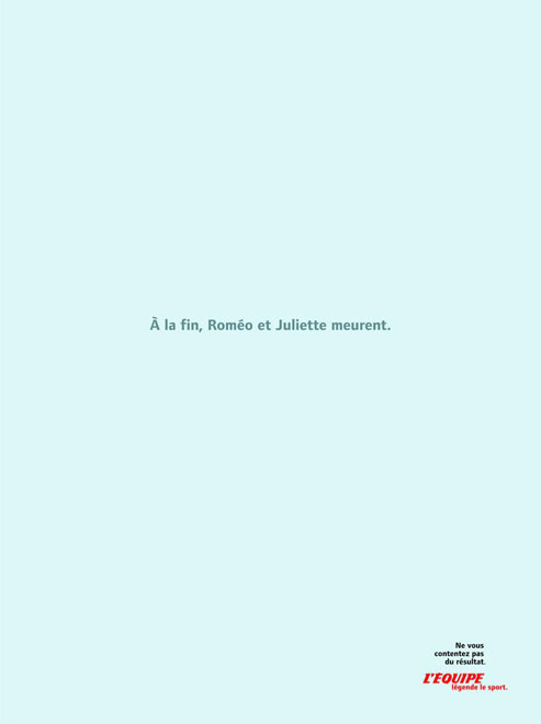 Publicité L'Équipe - Ne vous contentez pas du résultat - Roméo et Juliette - A la fin, Roméo et Juliette meurent - Agence DDB - 2004