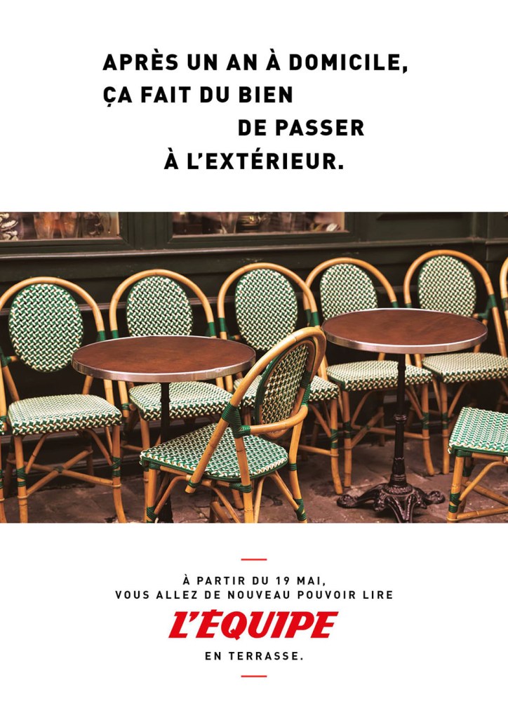 Publicité l'Équipe - A partir d'aujourd'hui, vous allez enfin pouvoir lire l'Équipe en terrasse - Après COVID - Après un an à domicile, ça fait du bien de passer à l'extérieur - DDB - 2021 