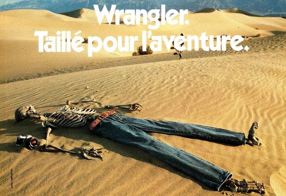 Publicité Wrangler - Le Jean taillé pour l'aventure - Un squelette vêtu d'un jean en plein désert- Agence Dupuy-Compton - France - 1983