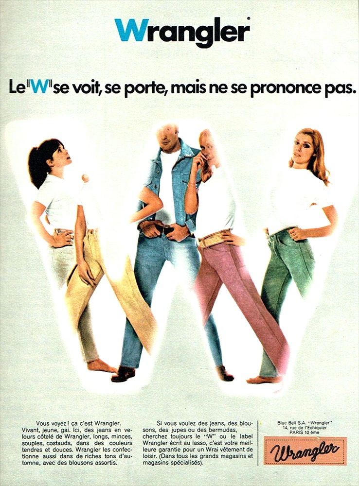 Publicité Wrangler - Le W - Le W se voit, se porte, mais ne se prononce pas - Un homme en jeans au milieu de plusieurs femmes en tee-shirt blanc - France - 1968