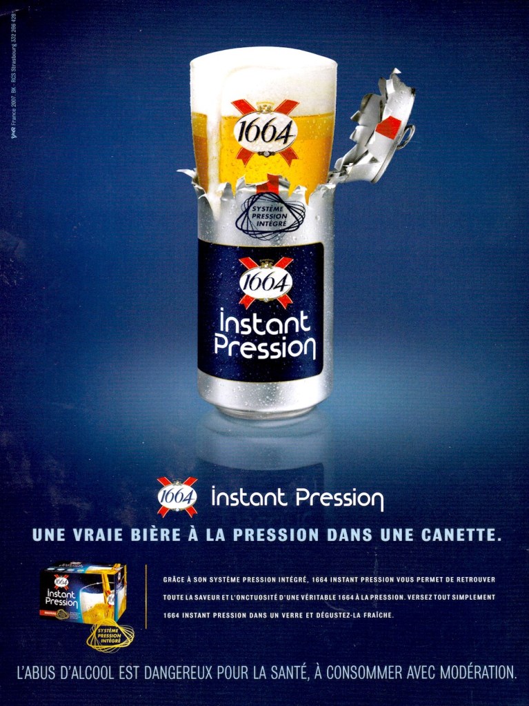 Publicité 1664 - Instant pression - Une vraie bière à la pression dans une canette - Un verre sort de la canette découpée