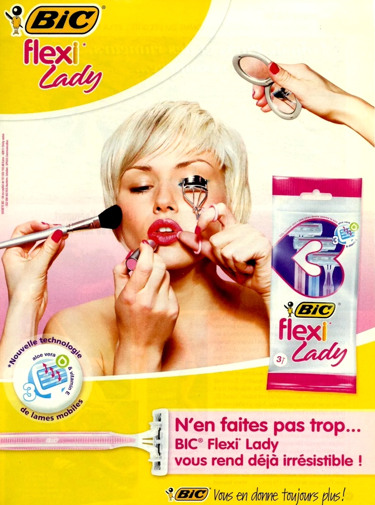Publicité Bic - Rasoir - Bic Flexi Lady N'en faites pas trop, Bic Flexi Lady vous rend déjà irrésistible - Femme avec plusieurs mains la maquillant - 2014