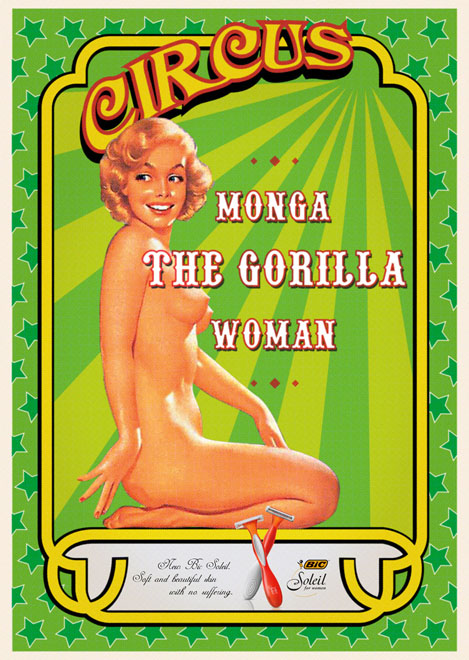 Publicité Bic - Rasoir - Bic Soleil for woman - Monga The Gorilla Woman - Affiche de cirque avec une pin-up nue - TBWA São Paulo - Brésil - 2007