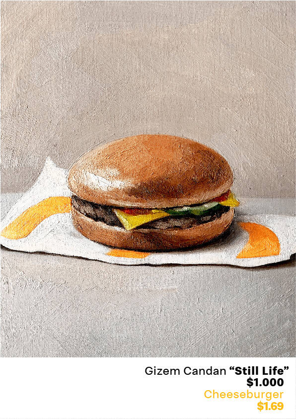 Publicité McDonald's - Artwork - Oeuvre de Gizem Candan "Still Life" $1.000 représentant un cheese burger - CheeseBurger $1.69 - Agence TBWA - Turquie - 2021