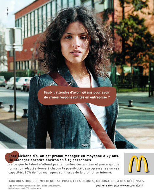 Publicité McDonald's - Recrutement - Femme brune aux cheveux longs - Faut-il attendre d'avoir 40 ans pour avoir de vraies responsabilités en entreprise ? - Agence TBWA Paris - 2004