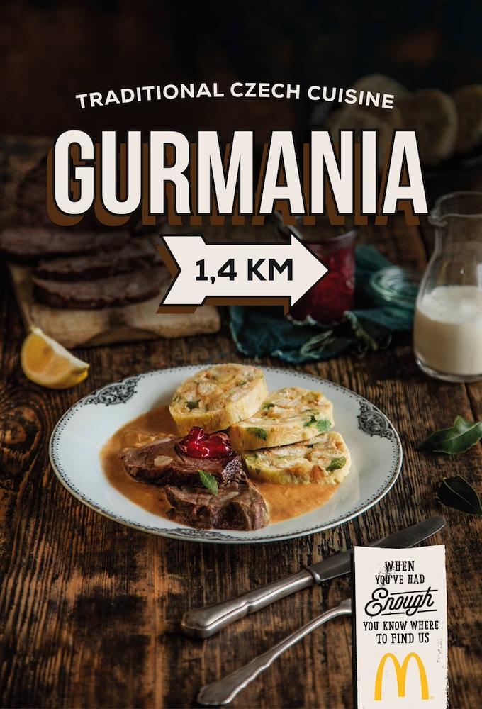 Campagne McDonald's - When you've had enough you know where to find us - Traditional czech cuisine Gurmania 1,4 km - Plat en sauce dans une assiette - Agence DDB -République Tchèque - 2016