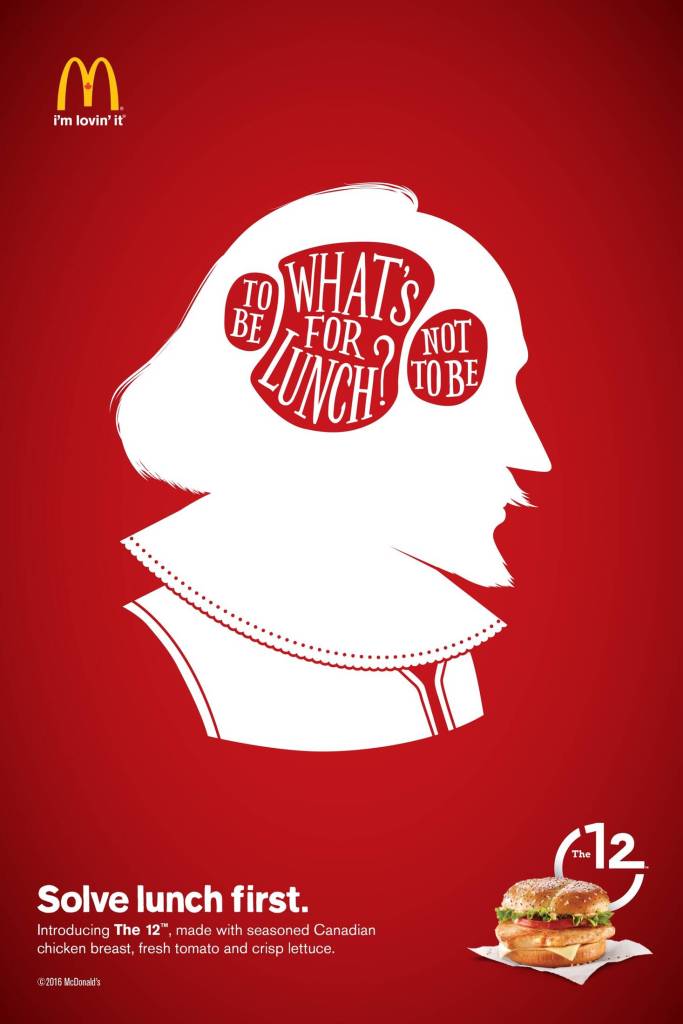 Publicité McDonald's - The12 - Solve the lunch first - Shakespeare - To be What's for lunch ? Not to be - Agence Cossette -Canada -2016 